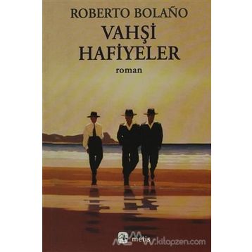 VAHŞİ HAFIYELER - ROBERTO BOLAÑO