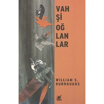 Vahşi Oğlanlar - William S. Burroughs