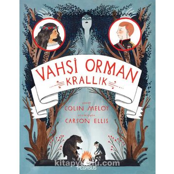 Vahşi Orman 3 : Krallık - Colin Meloy