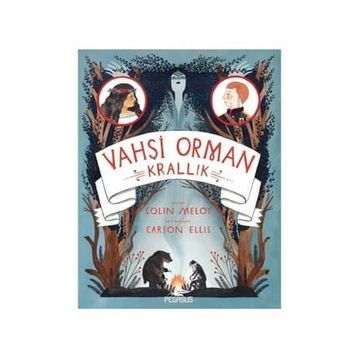 Vahşi Orman 3 : Krallık - Colin Meloy