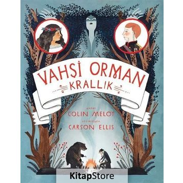 Vahşi Orman 3 : Krallık - Colin Meloy