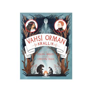 Vahşi Orman 3 : Krallık - Colin Meloy