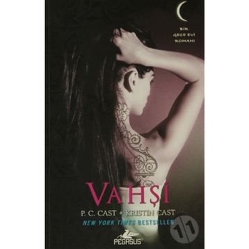 VAHŞİ - P. C. CAST;KRISTIN CAST