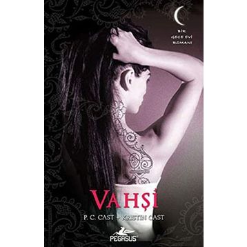 VAHŞİ - P. C. CAST;KRISTIN CAST
