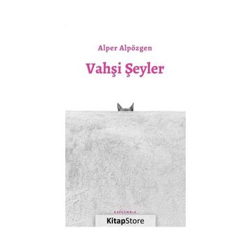 Vahşi Şeyler Alper Alpözgen