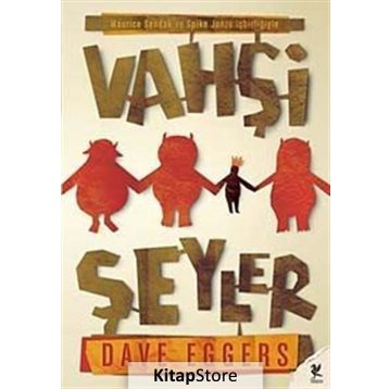 Vahşi Şeyler - Dave Eggers