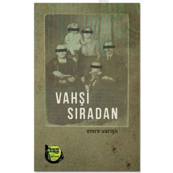 Vahşi Sıradan - Emre Varışlı