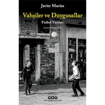 Vahşiler ve Duygusallar - Javier Marias