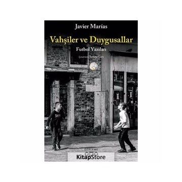 Vahşiler ve Duygusallar - Javier Marias