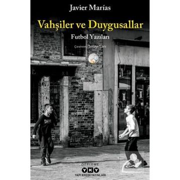 Vahşiler ve Duygusallar - Javier Marias