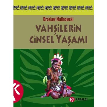 VAHŞİLERİN CINSEL YAŞAMI - BRONISLAW MALINOWSKI