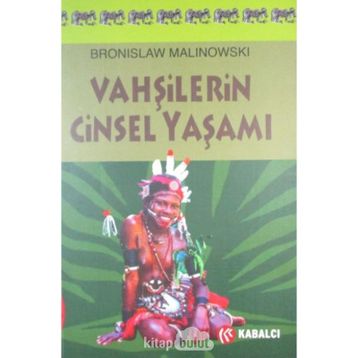 VAHŞİLERİN CINSEL YAŞAMI - BRONISLAW MALINOWSKI