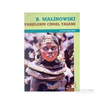 VAHŞİLERİN CINSEL YAŞAMI - BRONISLAW MALINOWSKI