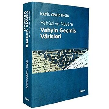 Vahyin Geçmiş Varisleri - Kamil Yavuz Engin