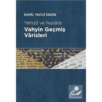 Vahyin Geçmiş Varisleri - Kamil Yavuz Engin