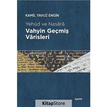 Vahyin Geçmiş Varisleri - Kamil Yavuz Engin
