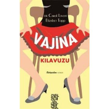 VAJINA KILAVUZU - CAROL LIVOTI;ELIZABETH TOPP