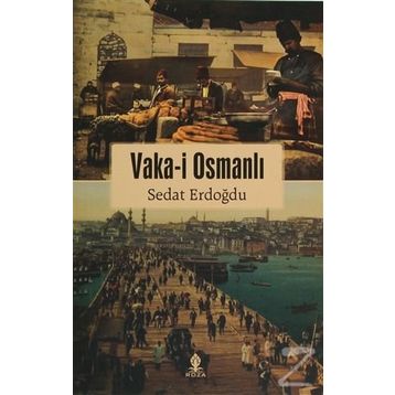 Vaka-i Osmanlı - Sedat Erdoğdu