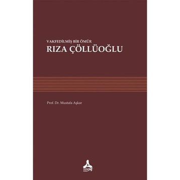 Vakfedilmiş Bir Ömür - Rıza Çöllüoğlu - Mustafa Aşkar