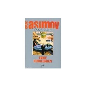 Vakıf Kurulurken - Isaac Asimov