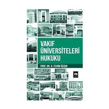 Vakıf Üniversiteleri Hukuku - hasan fehim ucisik