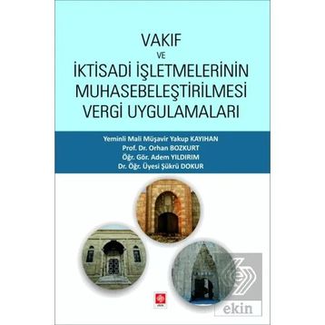 Vakıf ve İktisadi İşletmelerinin Muhasebeleştirilmesi Vergi Uygulamaları Ekin Yayınevi