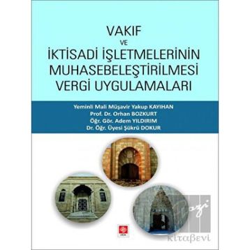 Vakıf ve İktisadi İşletmelerinin Muhasebeleştirilmesi Vergi Uygulamaları Ekin Yayınevi