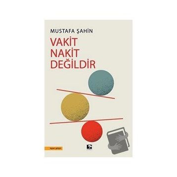 VAKIT NAKIT DEĞİLDİR - MUSTAFA ŞAHİN