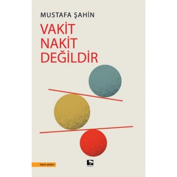 VAKIT NAKIT DEĞİLDİR - MUSTAFA ŞAHİN