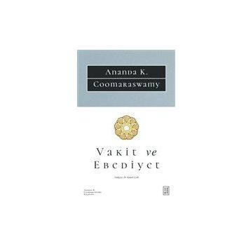 Vakit ve Ebediyet - Anada K. Coomaraswamy
