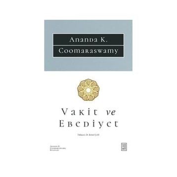 Vakit ve Ebediyet - Anada K. Coomaraswamy