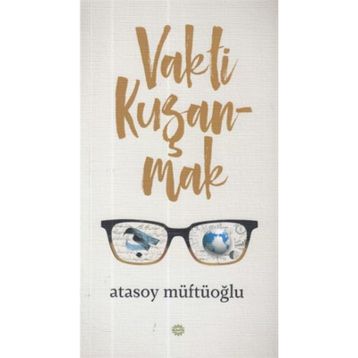 Vakti Kuşanmak - Atasoy Müftüoğlu