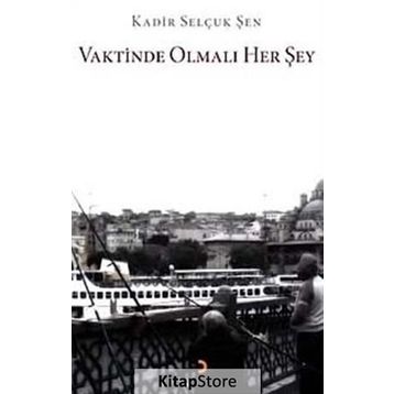 VAKTINDE OLMALI HER ŞEY - GENEL