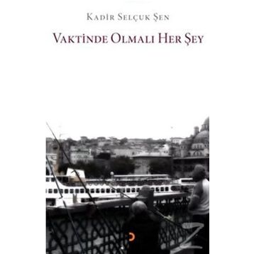 VAKTINDE OLMALI HER ŞEY - GENEL