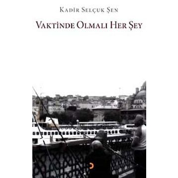 VAKTINDE OLMALI HER ŞEY - GENEL