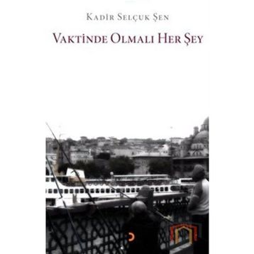 VAKTINDE OLMALI HER ŞEY - GENEL