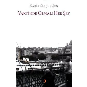 VAKTINDE OLMALI HER ŞEY - GENEL