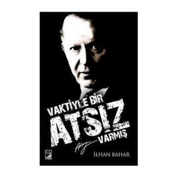 Vaktiyle Bir Atsız Varmış - İlhan Bahar