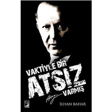 Vaktiyle Bir Atsız Varmış - İlhan Bahar