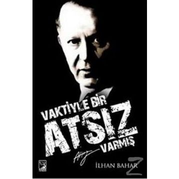 Vaktiyle Bir Atsız Varmış - İlhan Bahar