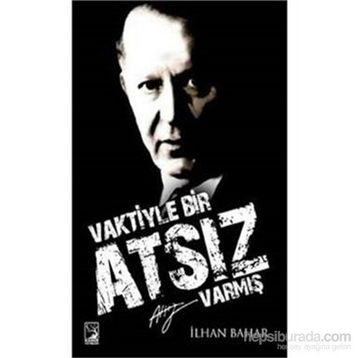 Vaktiyle Bir Atsız Varmış - İlhan Bahar