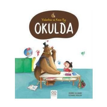 Valantine ve Koca Ayı Okulda - Orianne Lallemand