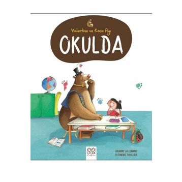 Valantine ve Koca Ayı Okulda - Orianne Lallemand