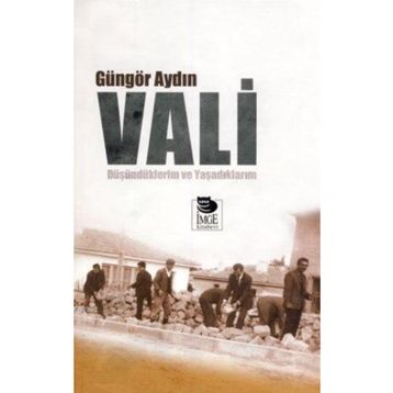 VALI - DÜŞÜNDÜKLERİM VE YAŞADIKLARIM - GÜNGÖR AYDIN