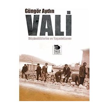 VALI - DÜŞÜNDÜKLERİM VE YAŞADIKLARIM - GÜNGÖR AYDIN