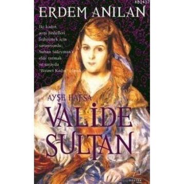 VALIDE SULTAN - ERDEM ANILAN