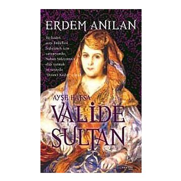 VALIDE SULTAN - ERDEM ANILAN