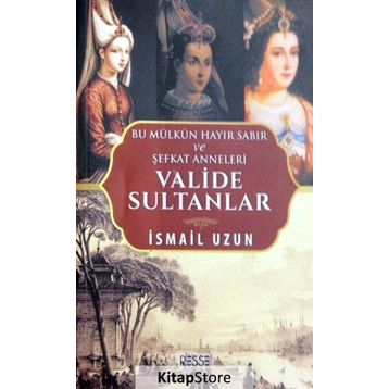 Valide Sultanlar - İsmail Uzun