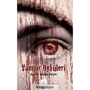VAMPIR ÖYKÜLERİ - ARTHUR CONAN DOYLE