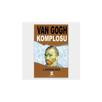 VAN GOGH KOMPLOSU - J. MADISON DAVIS